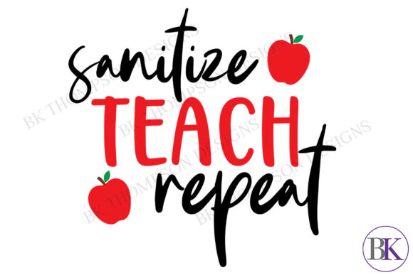 Sanitize Teach Repeat Teacher Quote: A Fresh Take on Classroom Reality